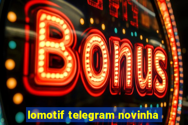 lomotif telegram novinha